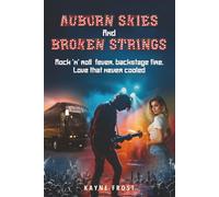 Auburn Skies & Broken Strings: Rock ’n’ Roll Fever, Backstage Fire, Love That Never Cooled