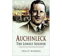 Auchinleck: the Lonely Soldier
