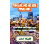Auckland 2025 and 2026 Travel Guide: Explore the Best of New Zealand’s City of Sails - Culture, Coastlines & Cuisine Await