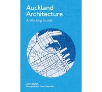 Auckland Architecture: A walking guide: A walking guide - Revised edition