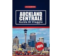 Auckland Centrale Guida Di Viaggio 2025: Esplora i quartieri chiave, le passeggiate sul lungomare, i ristoranti locali e i consigli pratici di viaggio nella città più grande della Nuova Zelanda