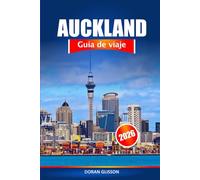 Auckland Guía de viaje 2026: Descubre gemas ocultas, atracciones imperdibles y experiencias locales en Nueva Zelanda