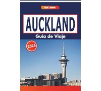 Auckland Guía De Viaje 2026: Exploración urbana, recreación al aire libre, mercados locales e ideas para excursiones de un día