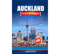 Auckland Guida di viaggio 2026: Scopri gemme nascoste, attrazioni da non perdere ed esperienze locali in Nuova Zelanda