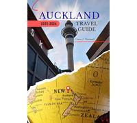 AUCKLAND TRAVEL GUIDE 2025-2026 (The Explorer's Library: Adventures Across Continents)