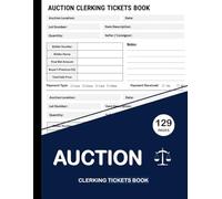 Auction Clerking Tickets Book: 129 Pages | 8,5 x 11 Inches