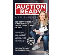 AUCTION READY: HOW TO BUY PROPERTY AT AUCTION EVEN THOUGH YOU'RE SCARED S#!TLESS