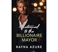 Auctioned to the Billionaire Mayor: West Bay Billionaires Book One
