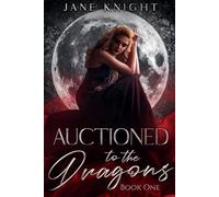Auctioned to the Dragons: Book One (Auction Series)