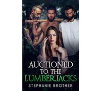 AUCTIONED TO THE LUMBERJACKS: A LUMBERJACK REVERSE HAREM ROMANCE: 1 (AUCTIONED SERIES)