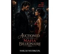 Auctioned to the Mafia Billionaire: A Contract Marriage Dark Romance