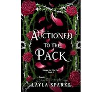 Auctioned to The Pack: Dark Omegaverse Why Choose Romance (Howl's Edge Island: Omega For The Pack)