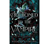 Auctioned to the Vampire: A Dark Fantasy Romance (The Wild Shadows)