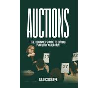 Auctions: The Beginner’s Guide to Buying Property at Auction