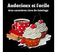 Audacieux Et Facile Gros caractères Livre De Coloriage: Grands motifs imprimés pour la détente et la relaxation des personnes âgées