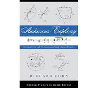 Audacious Euphony – Chromatic Harmony and the Triad's Second Nature – Oxford Studies in Music Theory