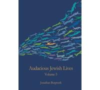 Audacious Jewish Lives Volume 5