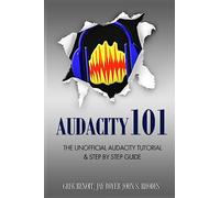 Audacity 101: The Unofficial Audacity Tutorial & Step By Step Guide