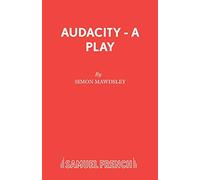 Audacity: A Play (French's Acting Editions S.)