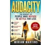 AUDACITY: The Mindset of People Who Refuse to Settle for Less