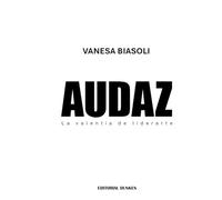 Audaz : la valentía de liderarte