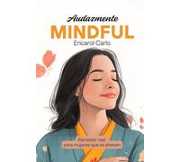 Audazmente Mindful: Bienestar real para mujeres que se atreven