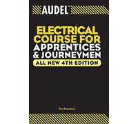 Audel Electrical Course for Apprentices and Journeymen, All New 4th Edition: 12 (Audel Technical Trades Series)