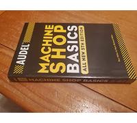 Audel Machine Shop Basics: 8 (Audel Technical Trades Series)