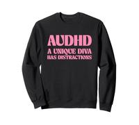 AuDHD A Unique Diva Has Distractions Funny Sweatshirt