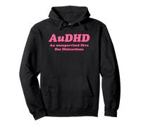 AuDHD An Unsupervised Diva Has Distractions Pullover Hoodie