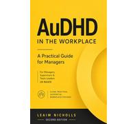 AuDHD in the Workplace: A Practical Guide for Managers to Support Performance, Communication and Fairness (Neurodiversity in the Workplace Series)