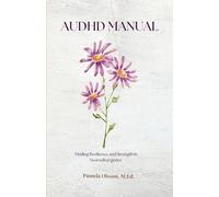 AuDHD Manual: Finding Resilience and Strength in Neurodivergence
