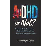 AuDHD or Not?: The Social Media Generation's Guide to Self-Diagnosis and Separating Fact from Viral Fiction (The Or Not)