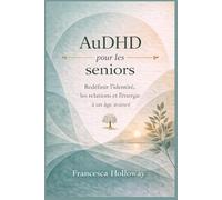 AuDHD pour les seniors: Redéfinir l’identité, les relations et l’énergie à un âge avancé