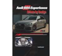 Audi RS4 Experience: Driven by Design: 6 (The Audi Collection)