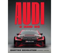 Audi S and RS : quattro Revolution