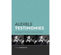 Audible Testimonies : Surviving the Third Reich in Music and Media