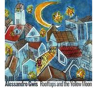 Audio Cd Alessandro Gwis - Rooftops And The Yellow Moon