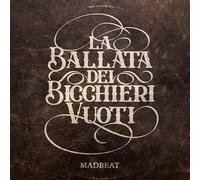 Audio Cd Madbeat - La Ballata Dei Bicchieri Vuoti