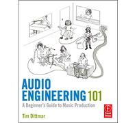 Audio Engineering 101 – A Beginner's Guide to Music Production