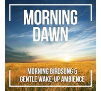 Audio Industria - Dawn Sound - Morning Birdsong & Nature Ambience - 1 Hour Wake-Up Relaxation Audio - Nature Sounds for Gentle Mornings & Meditation