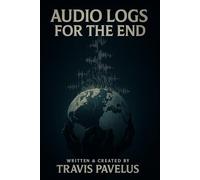Audio Logs For The End