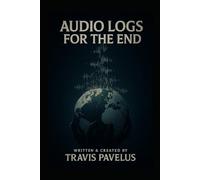 Audio Logs For The End