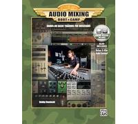 Audio Mixing Boot Camp: Basic Training for Musicians (Book & DVD): Hands-On Basic Training for Musicians