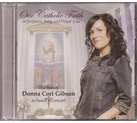 Audio Music CD THe Best Of DONNA CORI GIBSON Our Catholic Faith in Scripture, Song, and Prayer 2nd Edition. As Heard In Concert.