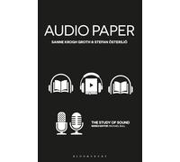 Audio Paper: Using Sound to Create New Approaches to Research (The Study of Sound)