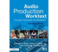 Audio Production Worktext : Concepts, Techniques, and Equipment