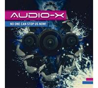 Audio X - No One Can Stop Us Now!