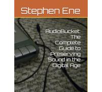 AudioBucket: The Complete Guide to Preserving Sound in the Digital Age