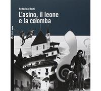 Audiolibro Federico Berti - Asino, Il Leone E La Colomba